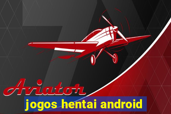 jogos hentai android